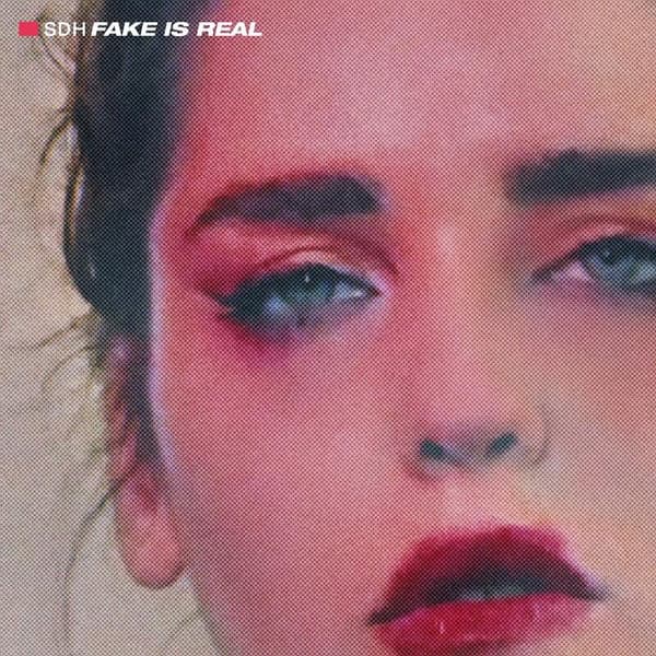 Fake Is Real — SDH | Vinilo